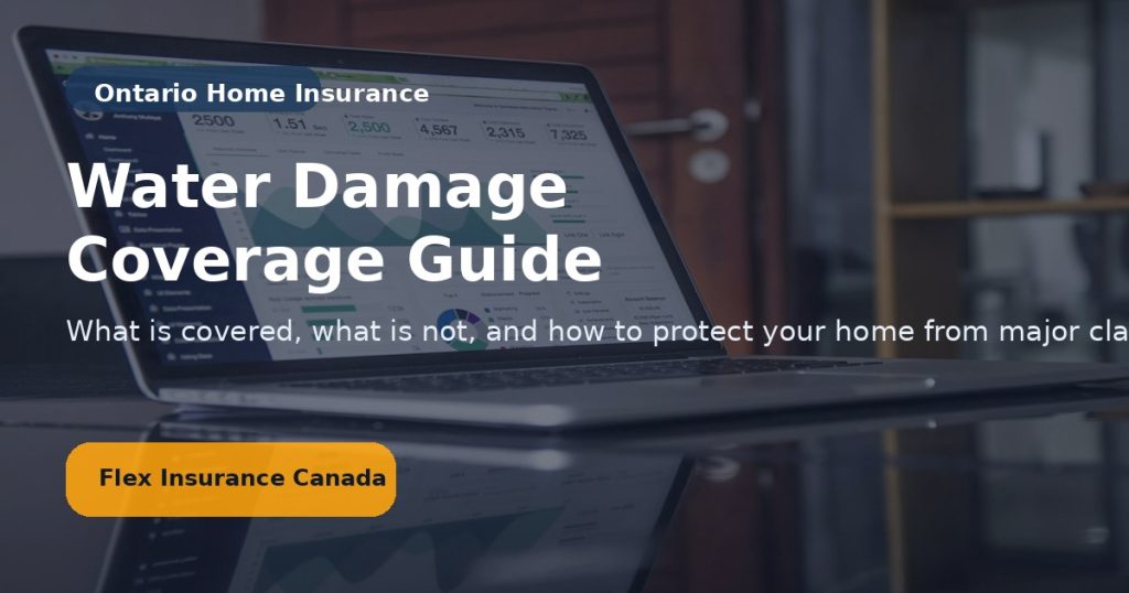 Ontario home insurance water damage coverage guide by Flex Insurance Canada